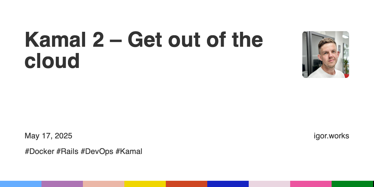 Kamal 2 – Get out of the cloud | Ruby & Beyond